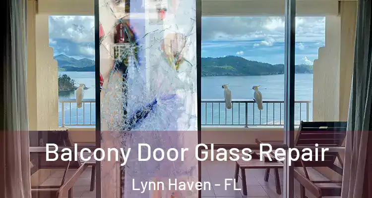 Balcony Door Glass Repair Lynn Haven - FL