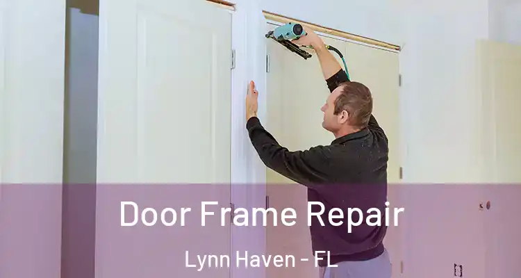 Door Frame Repair Lynn Haven - FL