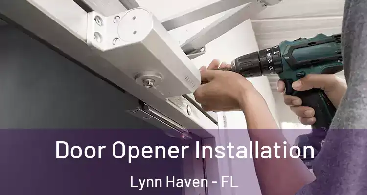 Door Opener Installation Lynn Haven - FL