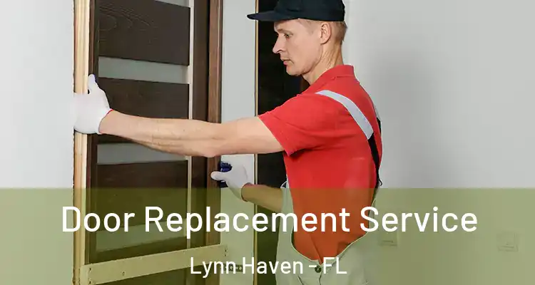 Door Replacement Service Lynn Haven - FL