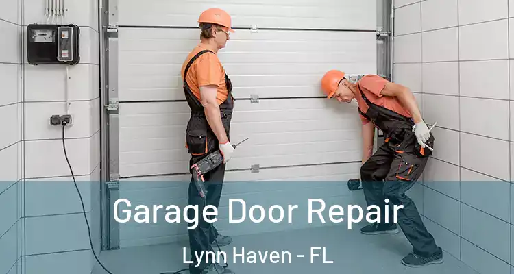 Garage Door Repair Lynn Haven - FL