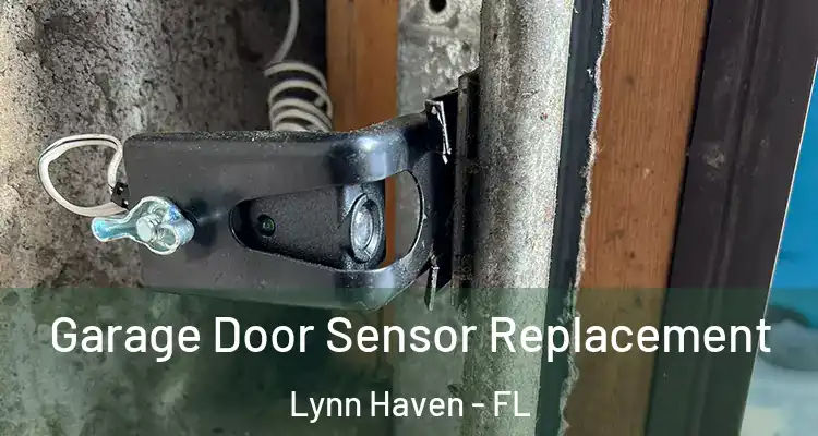 Garage Door Sensor Replacement Lynn Haven - FL