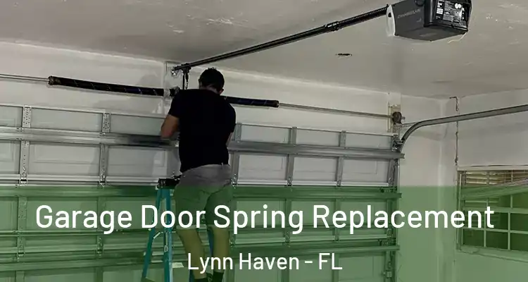 Garage Door Spring Replacement Lynn Haven - FL