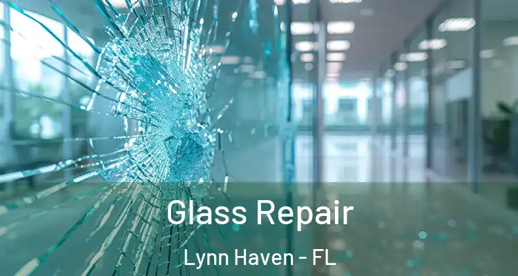Glass Repair Lynn Haven - FL