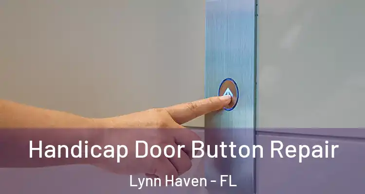 Handicap Door Button Repair Lynn Haven - FL