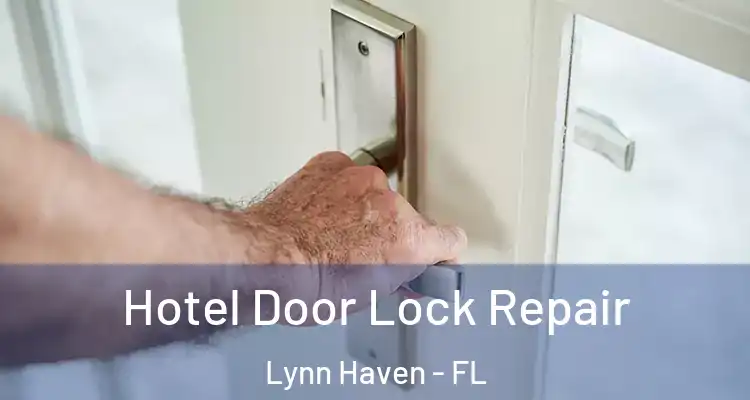 Hotel Door Lock Repair Lynn Haven - FL