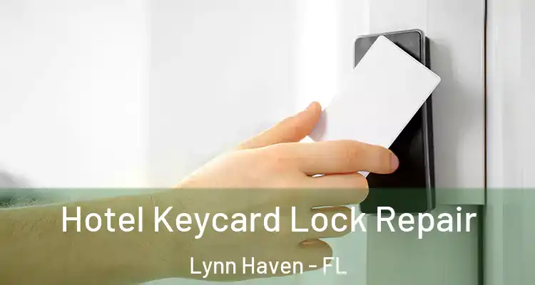 Hotel Keycard Lock Repair Lynn Haven - FL