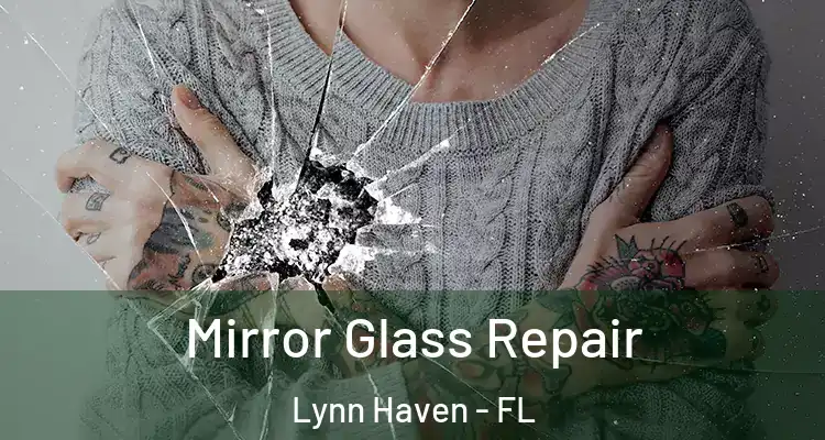 Mirror Glass Repair Lynn Haven - FL