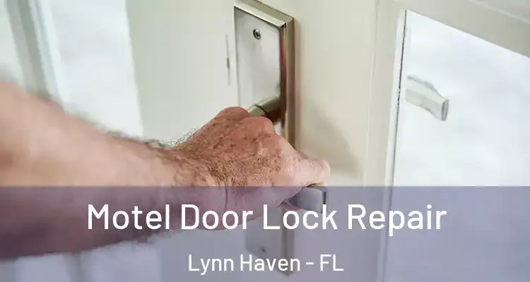 Motel Door Lock Repair Lynn Haven - FL