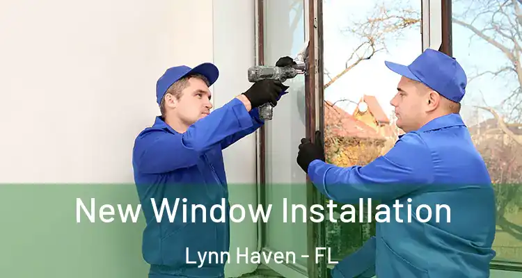 New Window Installation Lynn Haven - FL