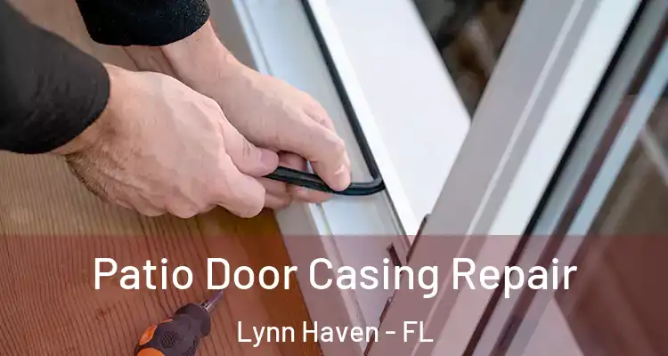 Patio Door Casing Repair Lynn Haven - FL