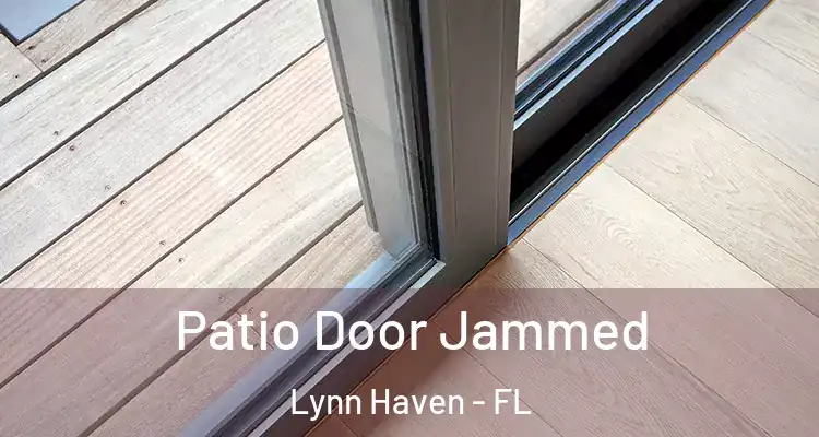 Patio Door Jammed Lynn Haven - FL