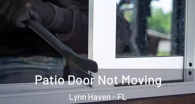 Patio Door Not Moving Lynn Haven - FL
