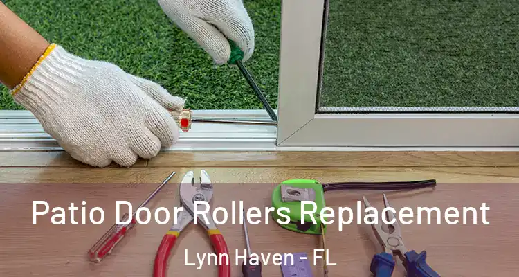 Patio Door Rollers Replacement Lynn Haven - FL