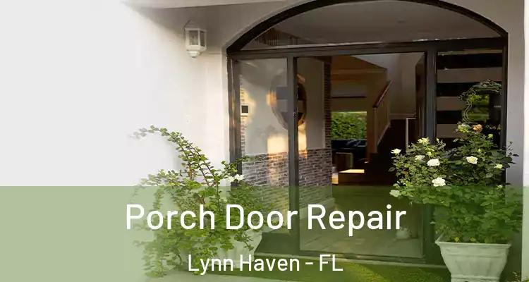 Porch Door Repair Lynn Haven - FL