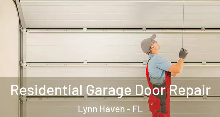 Residential Garage Door Repair Lynn Haven - FL
