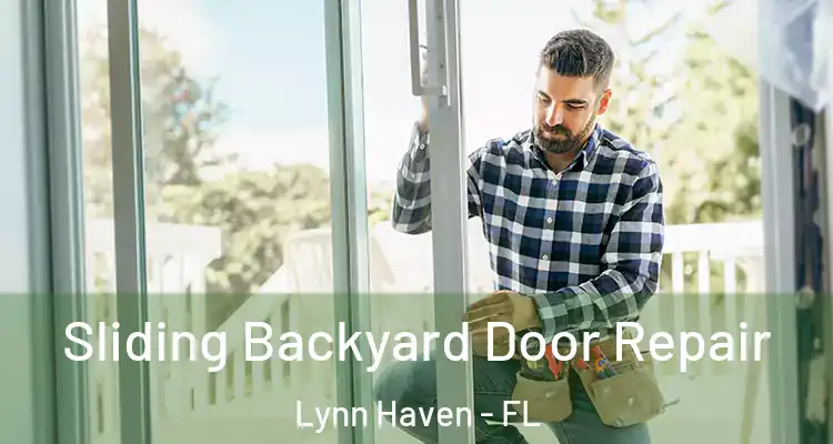 Sliding Backyard Door Repair Lynn Haven - FL