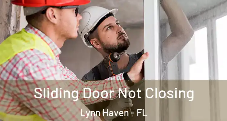 Sliding Door Not Closing Lynn Haven - FL
