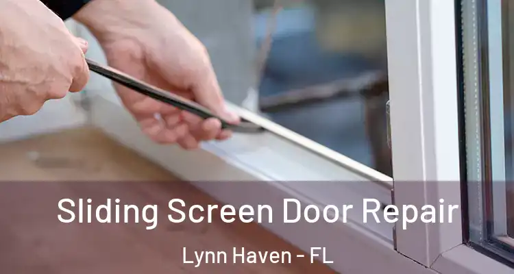 Sliding Screen Door Repair Lynn Haven - FL
