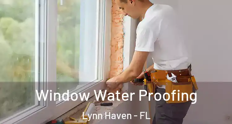 Window Water Proofing Lynn Haven - FL